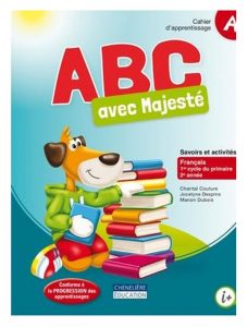 ABC Avec Majesté, 2e Année, Cahier D’apprentissage, Savoirs Et D ...